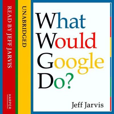Книга: What Would Google Do? (Jeff Jarvis) ; Gardners Books