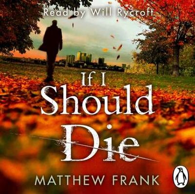 Книга: If I Should Die (Matthew Frank) ; Gardners Books