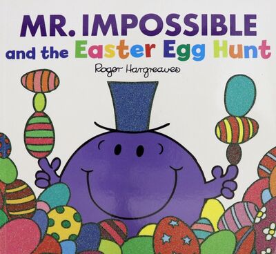 Книга: Mr. Impossible and the Easter Egg Hunt (Hargreaves Roger, Hargreaves Adam) ; Egmont Books