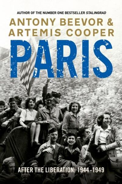 Книга: Paris After the Liberation (Antony Beevor) ; Gardners Books