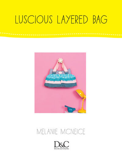 Книга: Sew Cute to Carry - Luscious Little Layered Bag (Melanie McNeice) ; Ingram