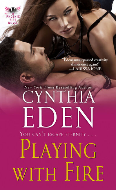 Книга: Playing with Fire (Cynthia Eden) ; Ingram