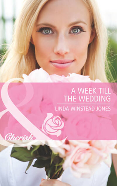 Книга: A Week Till the Wedding (Linda Winstead Jones) ; HarperCollins
