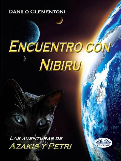 Книга: Encuentro Con Nibiru (Danilo Clementoni) ; Tektime S.r.l.s.
