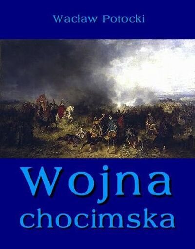 Книга: Wojna chocimska (Wacław Potocki) ; OSDW Azymut