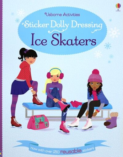 Книга: Sticker Dolly Dressing. Ice Skaters (Watt Fiona) ; Usborne