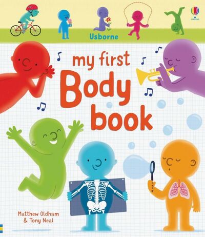 Книга: My First Body Book (Oldham Matthew, Neal Tony) ; Usborne, 2019 