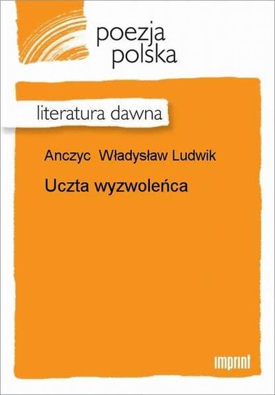 Книга: Uczta wyzwoleńca (Władysław Ludwik Anczyc) ; OSDW Azymut