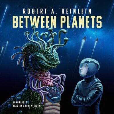 Книга: Between Planets (Роберт Хайнлайн) ; Gardners Books