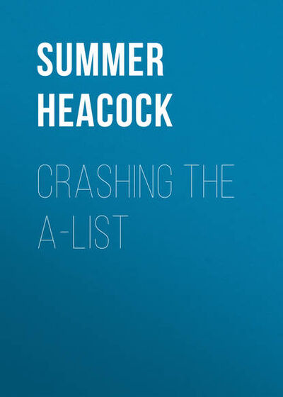 Книга: Crashing the A-List (Summer Heacock) ; Gardners Books
