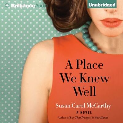 Книга: Place We Knew Well (Susan Carol McCarthy) ; Gardners Books