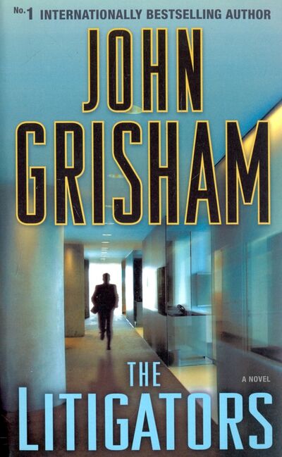 Книга: Litigators (Grisham John , Гришэм Джон) ; Random House, 2012 