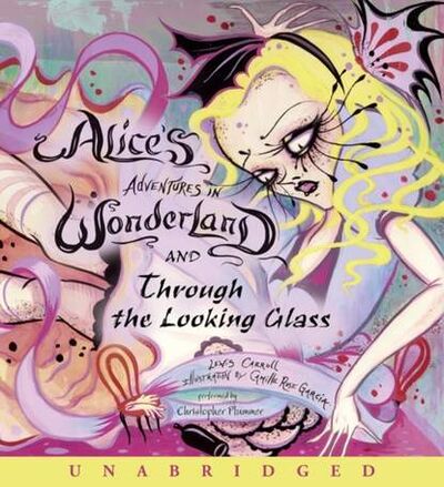 Книга: Alice'S Adventures in Wonderland and Through the Looking Glass (Lewis Carroll) ; Gardners Books