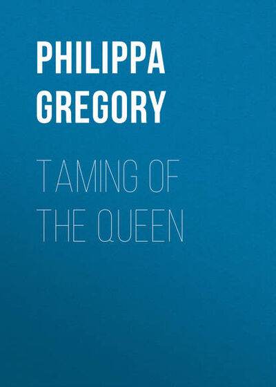 Книга: Taming of the Queen (Philippa Gregory) ; Gardners Books