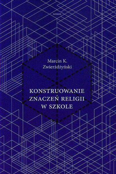 Книга: Konstruowanie znaczeń religii w szkole (Marcin K. Zwierżdżyński) ; OSDW Azymut