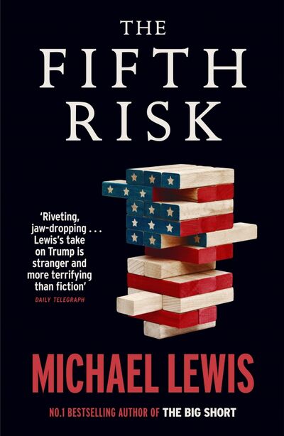Книга: The Fifth Risk. Undoing Democracy (Lewis Michael) ; Penguin, 2019 