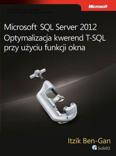 Книга: Microsoft SQL Server 2012 Optymalizacja kwerend T-SQL przy użyciu funkcji okna (Itzik Ben-Gan) ; OSDW Azymut
