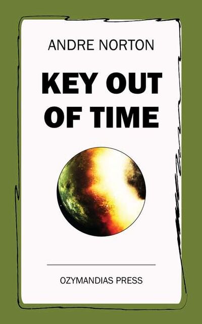 Книга: Key Out of Time (Andre Norton) ; Bookwire