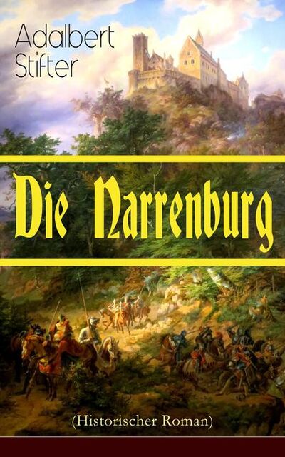 Книга: Die Narrenburg (Historischer Roman) (Adalbert Stifter) ; Bookwire