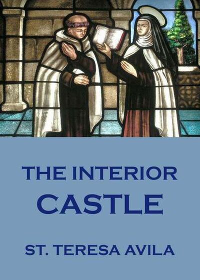 Книга: The Interior Castle (St. Teresa of Avila) ; Bookwire