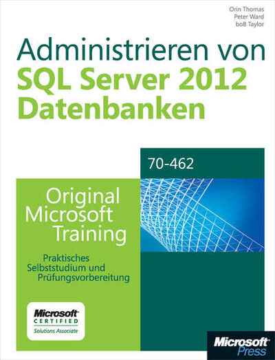Книга: Administrieren von Microsoft SQL Server 2012-Datenbanken (Orin Thomas) ; Bookwire