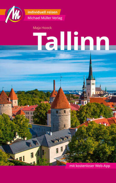 Книга: Tallinn MM-City Reiseführer Michael Müller Verlag (Maja Hoock) ; Bookwire
