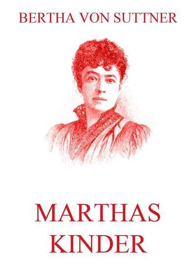 Книга: Marthas Kinder (Bertha von Suttner) ; Bookwire