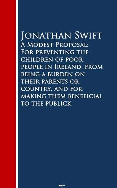 Книга: A Modest Proposal: For preventing the childrm beneficial to the publick (Джонатан Свифт) ; Bookwire