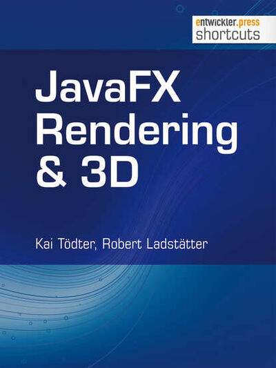 Книга: JavaFX Rendering & 3D (Kai Todter) ; Bookwire