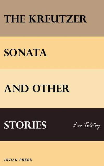 Книга: The Kreutzer Sonata and Other Stories (Leo Tolstoy) ; Bookwire