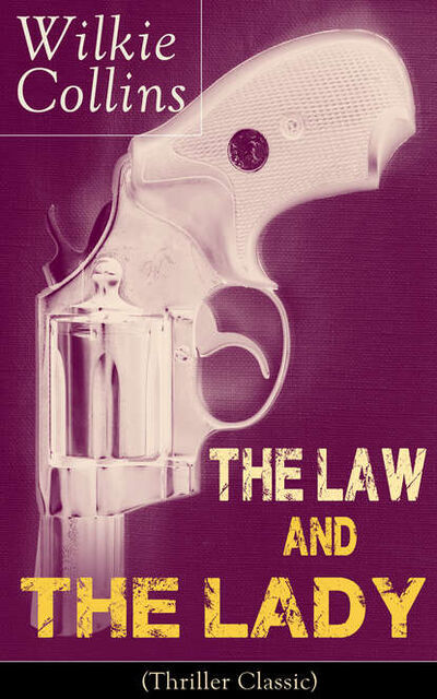 Книга: The Law and The Lady (Thriller Classic) (Уилки Коллинз) ; Bookwire