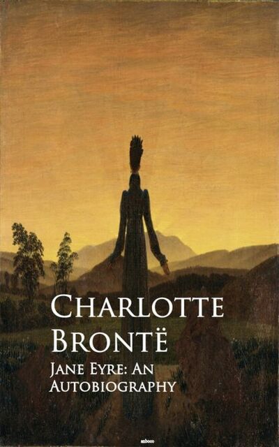 Книга: Jane Eyre: An Autobiography (Шарлотта Бронте) ; Bookwire