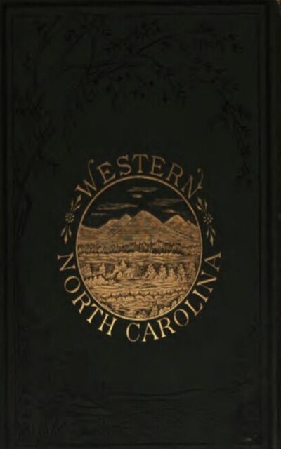 Книга: Western North Carolina - The Heart of the Alleghanies (Ben S. Grosscup Wilbur G. Zeigler) ; Bookwire