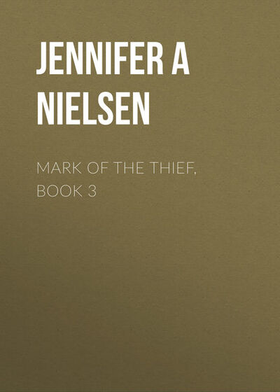 Книга: Mark of the Thief, Book 3 (Jennifer A Nielsen) ; Gardners Books