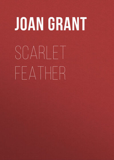 Книга: Scarlet Feather (Joan Grant) ; Gardners Books