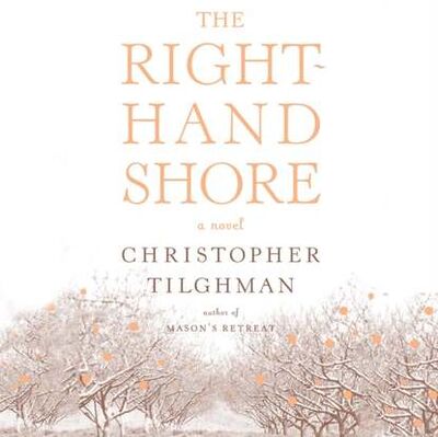 Книга: Right-Hand Shore (Christopher Tilghman) ; Gardners Books