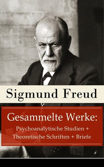 Книга: Gesammelte Werke: Psychoanalytische Studien + Theoretische Schriften + Briefe (Зигмунд Фрейд) ; Bookwire