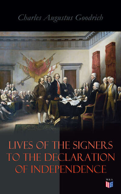 Книга: Lives of the Signers to the Declaration of Independence (Charles Augustus Goodrich) ; Bookwire