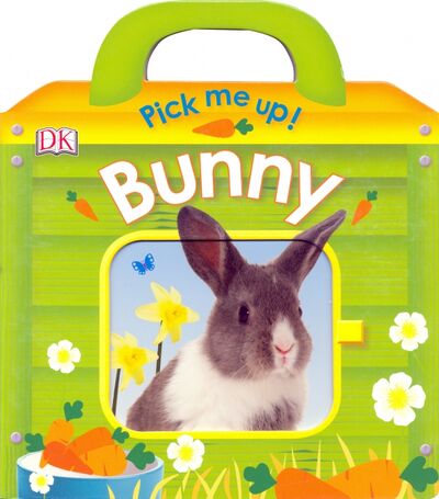 Книга: Pick Me Up! Bunny; Dorling Kindersley