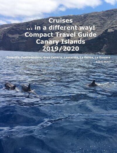 Книга: Cruises... in a different way! Compact Travel Guide Canary Islands 2019/2020 (Andrea Muller) ; Bookwire