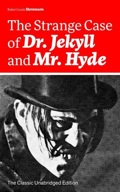 Книга: The Strange Case of Dr. Jekyll and Mr. Hyde (The Classic Unabridged Edition) (Robert Louis Stevenson) ; Bookwire
