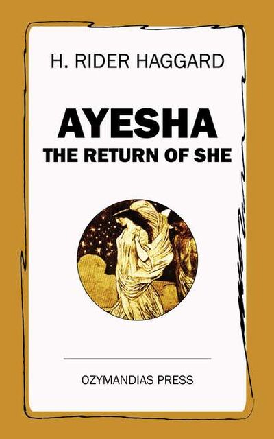 Книга: Ayesha (Генри Райдер Хаггард) ; Bookwire