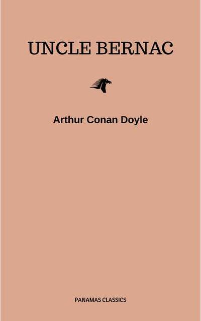 Книга: Uncle Bernac (Артур Конан Дойл) ; Bookwire