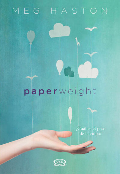 Книга: Paperweight ¿Cuál es el peso de la culpa? (Meg Haston) ; Bookwire