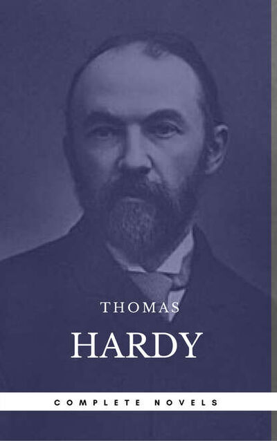 Книга: Hardy, Thomas: The Complete Novels [Tess of the D'Urbervilles, Jude the Obscure, The Mayor of Casterbridge, Two on a Tower, etc] (Book Center) (The Greatest Writers of All Time) (Томас Харди) ; Bookwire