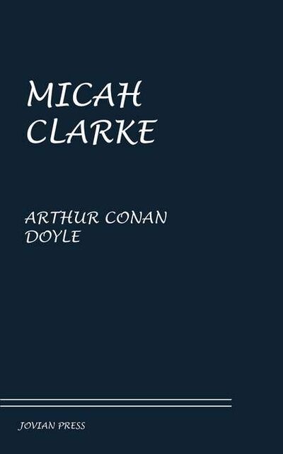 Книга: Micah Clarke (Артур Конан Дойл) ; Bookwire