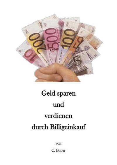 Книга: Geld sparen und verdienen durch Billigeinkauf (Christian Bauer) ; Bookwire