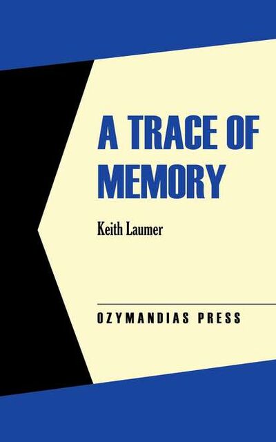 Книга: A Trace of Memory (Keith Laumer) ; Bookwire