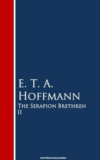Книга: The Serapion Brethren II (Эрнст Гофман) ; Bookwire