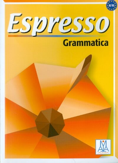 Книга: Espresso. Grammatica (No name) ; Alma Edizioni, 2011 